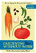 Gardening Without Work: For the Aging, the Busy, and the Indolent by Stout, Ruth