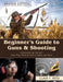 Beginner's Guide to Guns & Shooting by Clair F. Rees