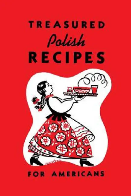 Treasured Polish Recipes for Americans by Marie Sokolowski, Irene Jasinski, Stanley Legun