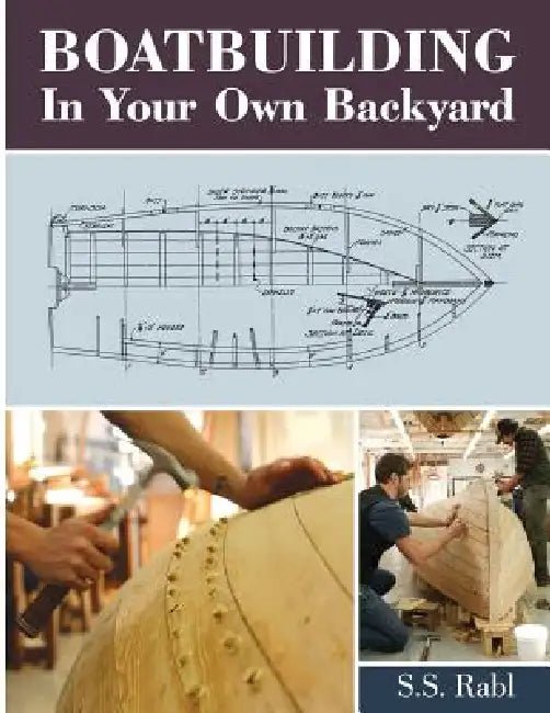 Boatbuilding in Your Own Backyard by S. S. Rabl