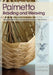 Palmetto Braiding and Weaving: Using Palm Fronds to Create Baskets, Bags, Hats & More by Viva Cooke, Julia Sampley
