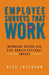 Employee Surveys That Work: Improving Design, Use, and Organizational Impact by Alec Levenson
