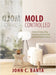 Mold Controlled: A Guide to Finding, Fixing, Preventing and Getting Help with Mold Problems in Homes by John C. Banta