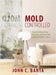 Mold Controlled: A Guide to Finding, Fixing, Preventing and Getting Help with Mold Problems in Homes by Banta, John C.