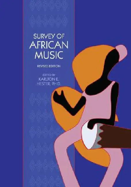 Survey of African Music (Revised Edition) by Karlton E. Hester