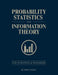 Probability, Statistics, and Information Theory for Scientists and Engineers by John Glezen