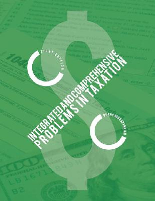 Integrated and Comprehensive Problems in Taxation by Anu Varadharajan