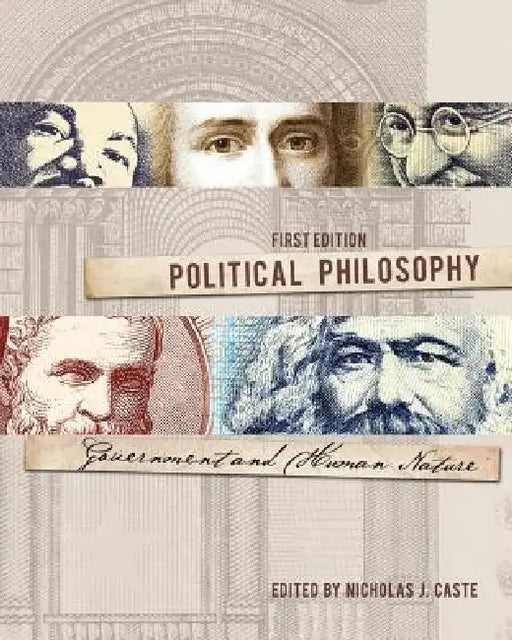 Political Philosophy: Government and Human Nature by Nicholas J. Caste