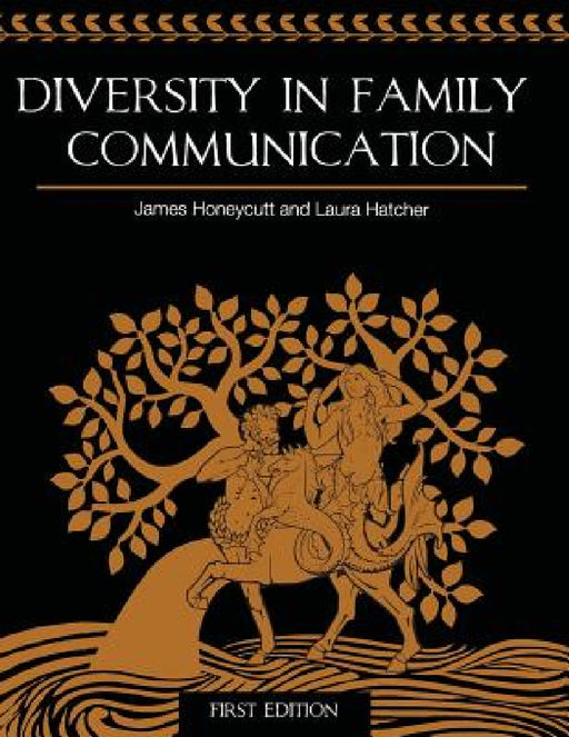 Diversity in Family Communication (First Edition) by James Honeycutt, Laura Hatcher