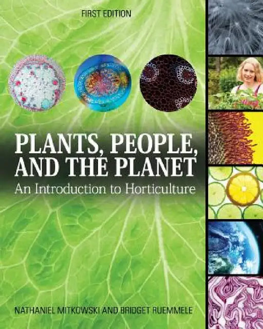 Plants, People, and the Planet: An Introduction to Horticulture by Nathaniel Mitkowski, Bridget Ruemmele