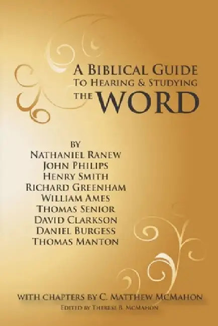 A Biblical Guide to Hearing and Studying the Word by Nathaniel Ranew
