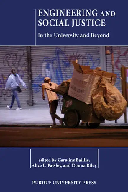 Engineering and Social Justice: In the University and Beyond by Caroline Baillie