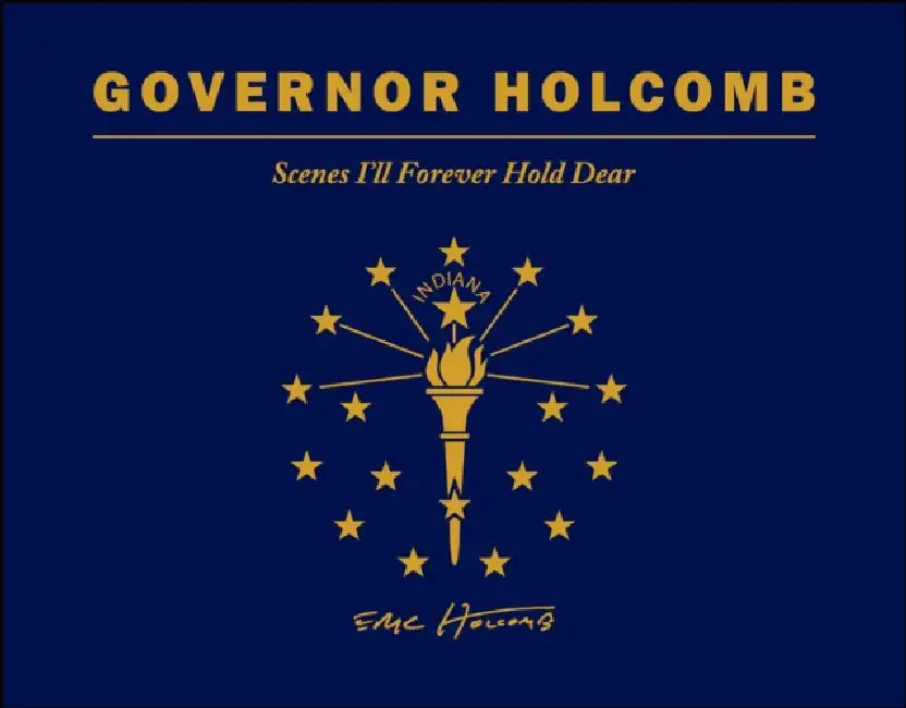 Governor Holcomb: Scenes I'll Forever Hold Dear by Eric J. Holcomb