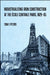 Industrializing Iron Construction at the École Centrale Paris, 1829-1865 by Tom F. Peters
