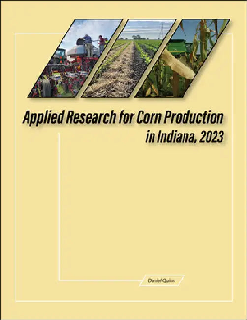 Applied Research for Corn Production in Indiana, 2023 by Daniel Quinn