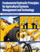 Fundamental Hydraulic Principles for Agricultural Systems Management and Technology by III Stwalley Robert M., Roger Tormoehlen