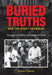 Buried Truths and the Hyatt Skywalks: The Legacy of America's Epic Structural Failure by Richard A. Serrano
