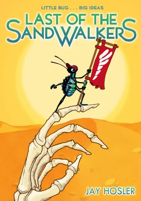 Last Of The Sandwalkers by Jay Hosler