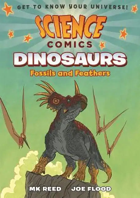 Science Comics: Dinosaurs: Fossils and Feathers by MK Reed