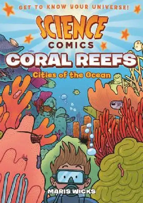 Science Comics: Coral Reefs: Cities of the Ocean by Maris Wicks