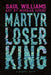 Martyr Loser King: A Graphic Novel by Saul Williams, Morgan Sorne