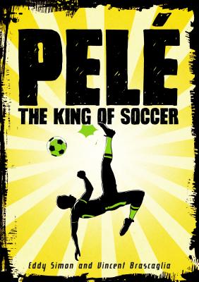 Pele: The King of Soccer by Eddy Simon