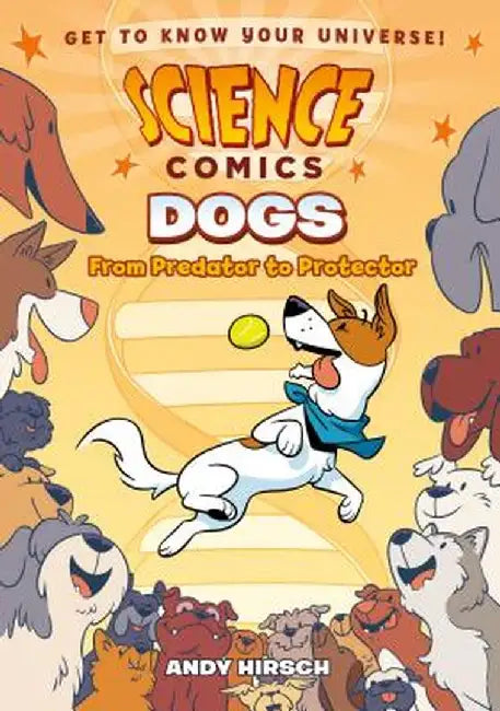 Dogs: From Predator to Protector by Andy Hirsch