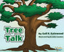Tree Talk by Gail K. Gatewood