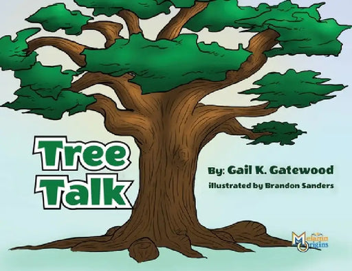 Tree Talk by Gail K. Gatewood