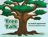 Tree Talk by Gail K. Gatewood