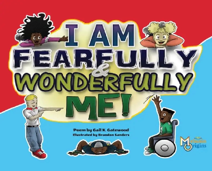 Fearfully And Wonderfully Me by Gail K. Gatewood
