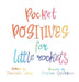 Pocket Positives for Little Rockets by Charlotte Lucas
