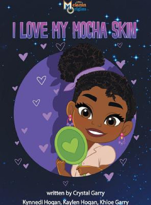 I Love My Mocha Skin by Crystal Garry, Nina D