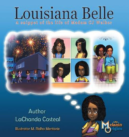 Louisiana Belle: a Snippet of the Life of Madam C.J. Walker by Lachanda Casteal, M. Ridho Mentarie