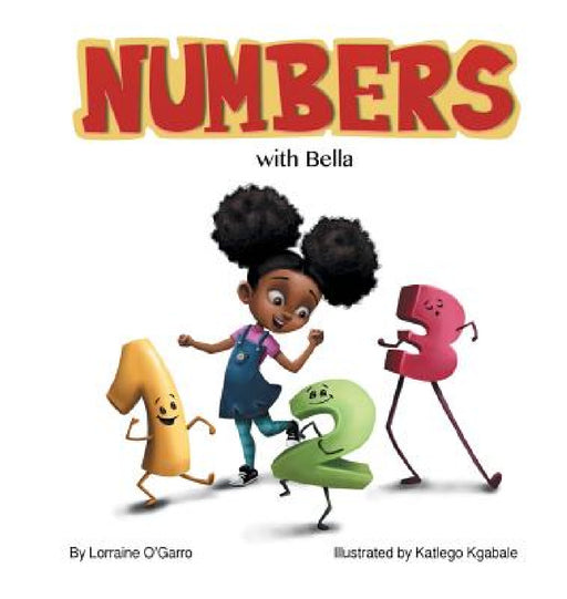 Numbers with Bella by Lorraine O'Garro, Katlego Kgabale