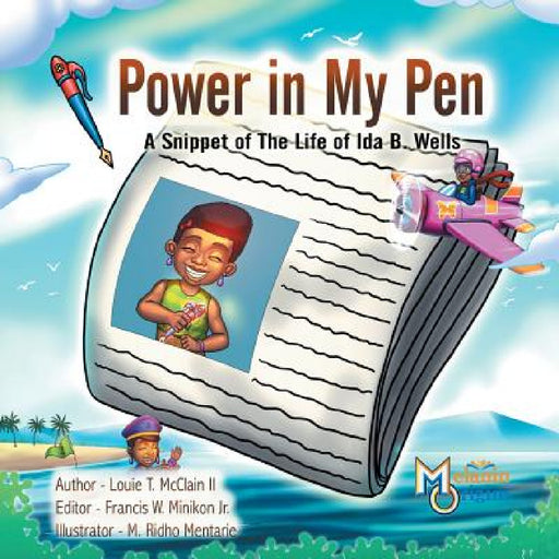 Power in My Pen: A Snippet of the Life of Ida B. Wells by II McClain Louie T., Francis W. Minikon, M. Ridho Mentarie
