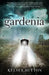 Gardenia by Kelsey Sutton