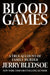 Blood Games: A True Account of Family Murder by Jerry Bledsoe