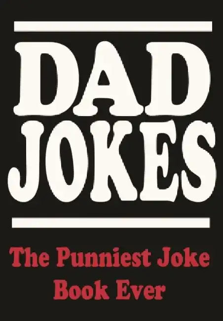 Dad Jokes: The Punniest Joke Book Ever by Editors Of Portable Press