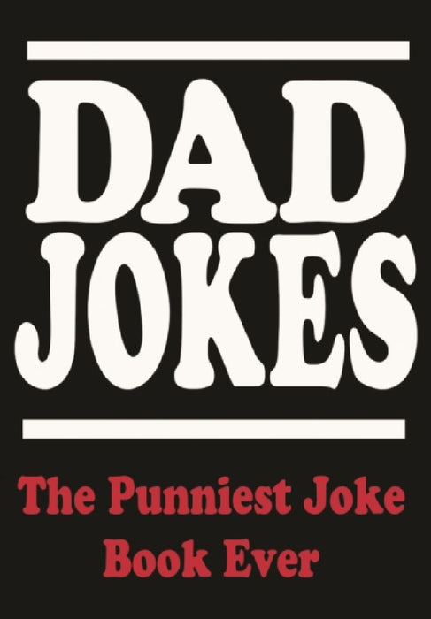 Dad Jokes: The Punniest Joke Book Ever by Editors Of Portable Press