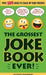The Grossest Joke Book Ever! by Bathroom Readers' Institute