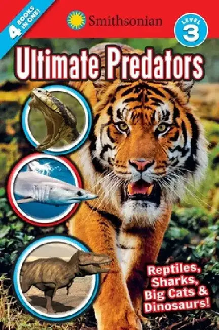Smithsonian Readers: Ultimate Predators Level 3 by Brenda Scott Royce