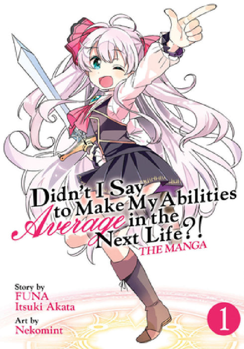Didn't I Say to Make My Abilities Average in the Next Life?! (Manga) Vol. 1 by Funa, Itsuki Akata, Nekomint