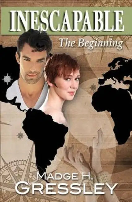 Inescapable the Beginning by Madge H. Gressley