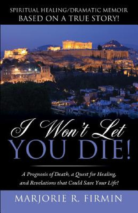 I Won't Let You Die! by Marjorie R. Firmin