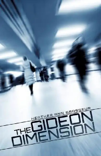 The Gideon Dimension by Heather Ann Brasseur