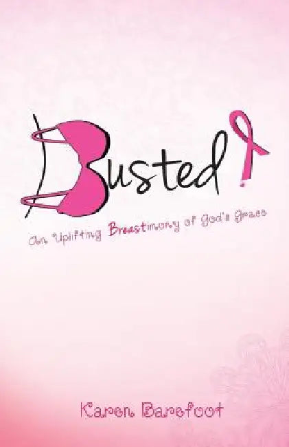 Busted by Karen Barefoot