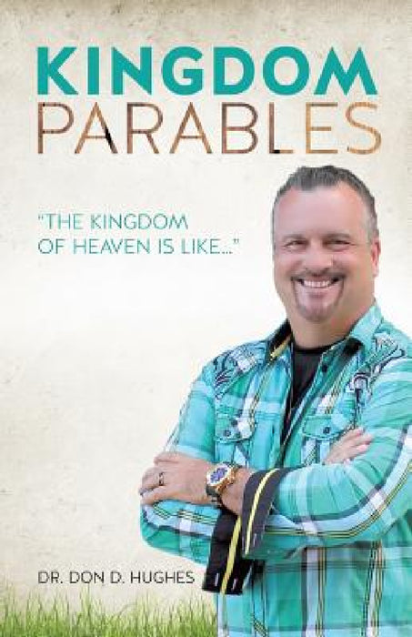 Kingdom Parables by Don D. Hughes