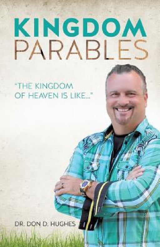 Kingdom Parables by Don D. Hughes