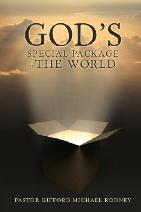 God's Special Package to the World by Pastor Gifford Michael Rodney
